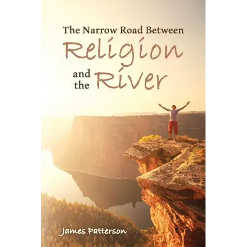 The Narrow Road Between Religion and the River