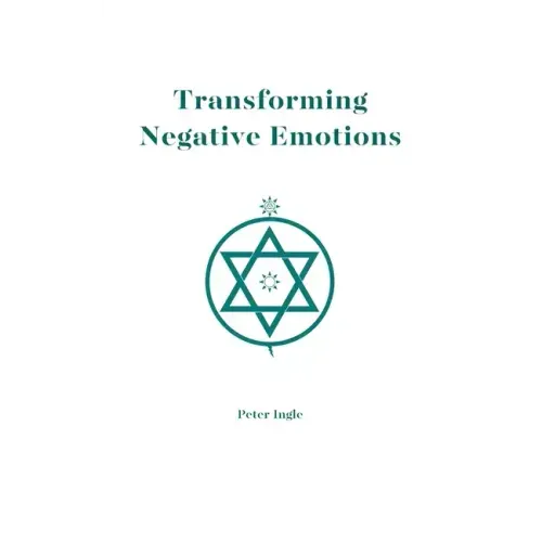 Transforming Negative Emotions