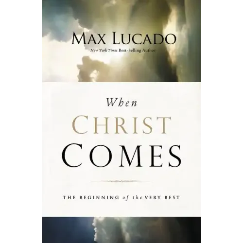 When Christ Comes: The Beginning of the Very Best