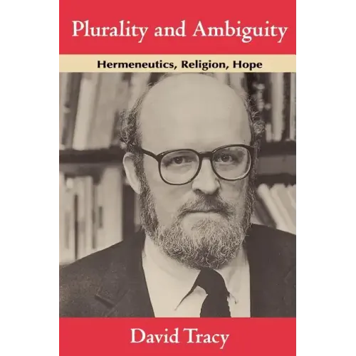 Plurality and Ambiguity: Hermeneutics, Religion, Hope