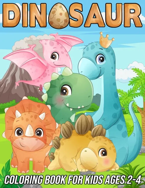Dinosaur Coloring Book for Kids Ages 2-4: Fun, Cute and Unique Coloring Pages for Boys and Girls with Beautiful Designs of Tyrannosaurus Rex, Tricerat - Paperback