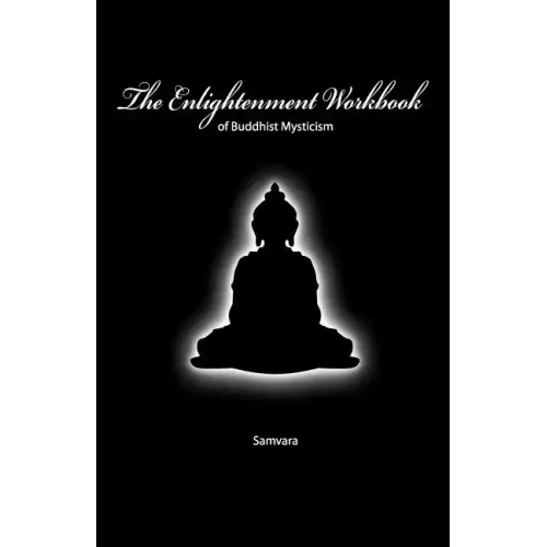 The Enlightenment Workbook: Of Buddhist Mysticism