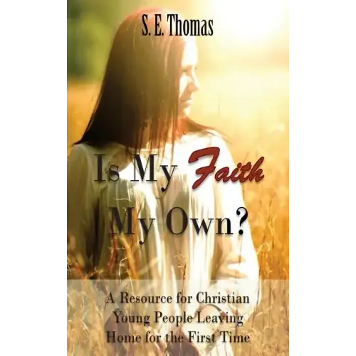 Is My Faith My Own?: A Resource for Christian Young People Leaving Home for the First Time