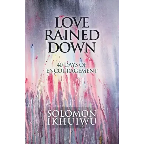 Love Rained Down: 40 Days of Encouragement