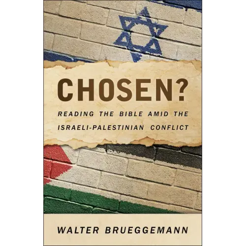 Chosen?: Reading the Bible Amid the Israeli-Palestinian Conflict
