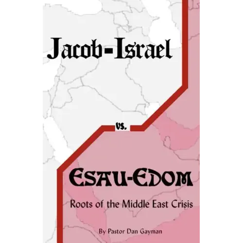 Jacob-Israel vs. Esau-Edom: Roots of the Middle East Crisis