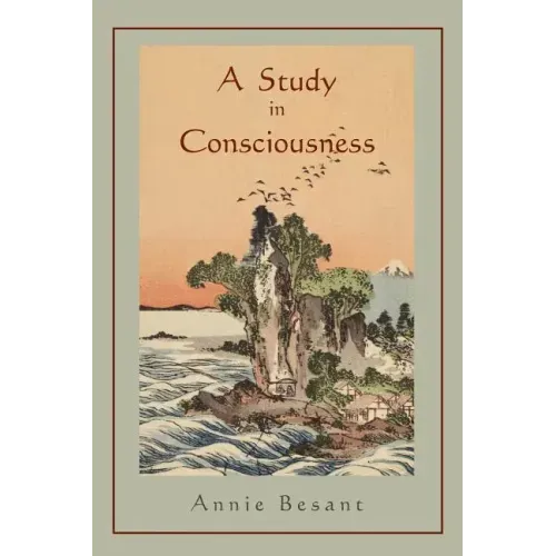 A Study in Consciousness: a Contribution to the Science of Psychology