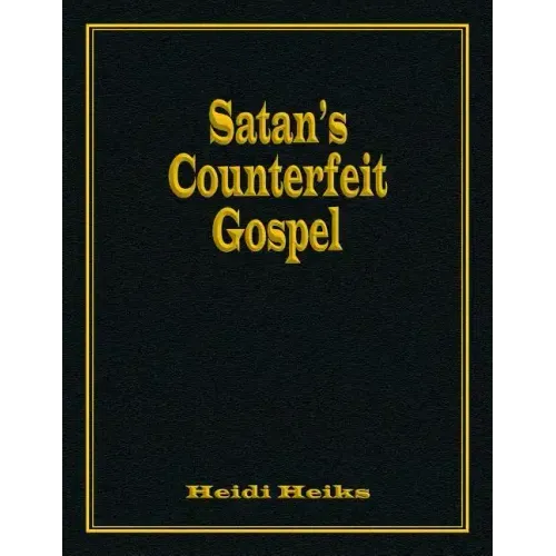 Satan's Counterfeit Gospel