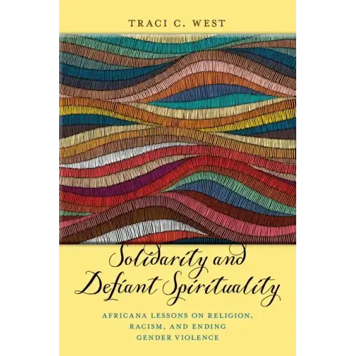Solidarity and Defiant Spirituality: Africana Lessons on Religion, Racism, and Ending Gender Violence