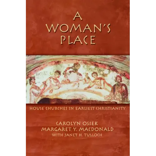 A Woman's Place: House Churches in Early Christianity