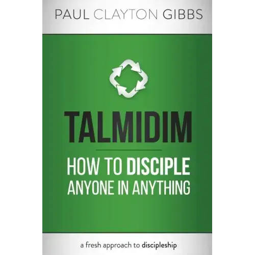 Talmidim: How to Disciple Anyone in Anything