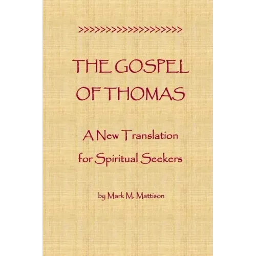 The Gospel of Thomas: A New Translation for Spiritual Seekers