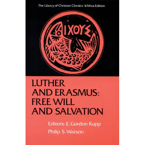 Luther and Erasmus: Free Will and Salvation
