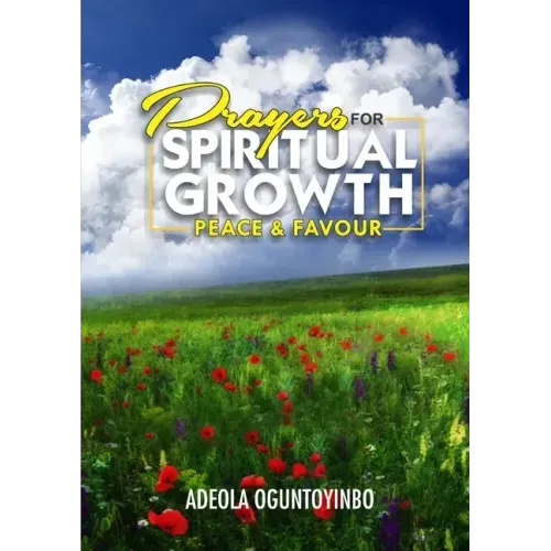 Prayers for Spiritual Growth, Peace and Favour