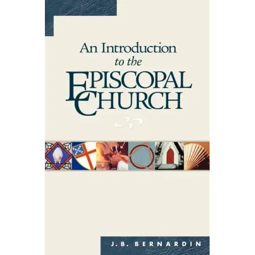 An Introduction to the Episcopal Church: Revised Edition