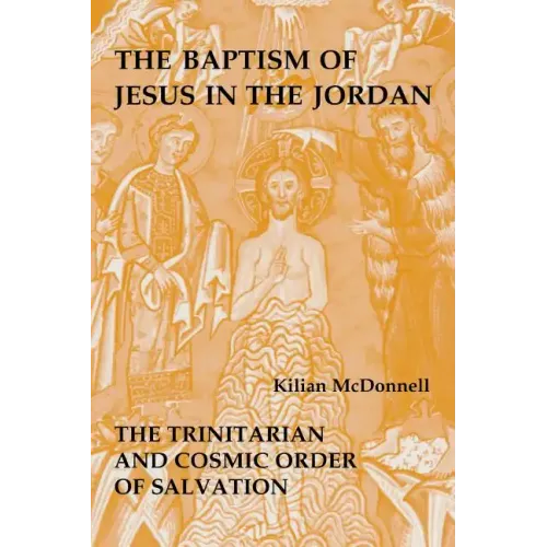 Baptism of Jesus in the Jordan: The Trinitarian and Cosmic Order of Salvation