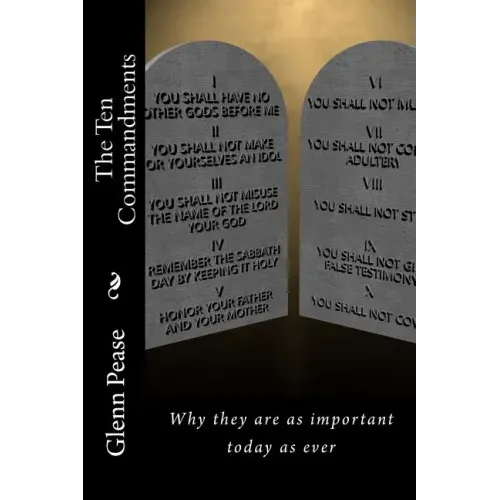 The Ten Commandments: Why they are as important today as ever