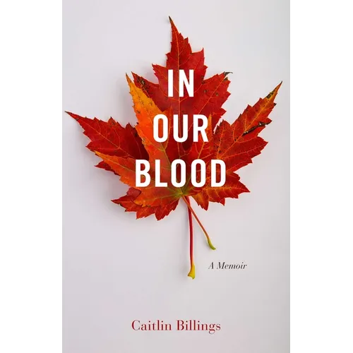 In Our Blood: A Memoir