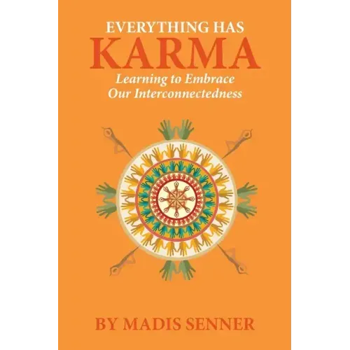 Everything Has Karma: Learning to Embrace Our Interconnectedness