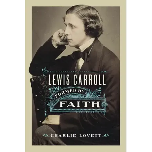 Lewis Carroll: Formed by Faith