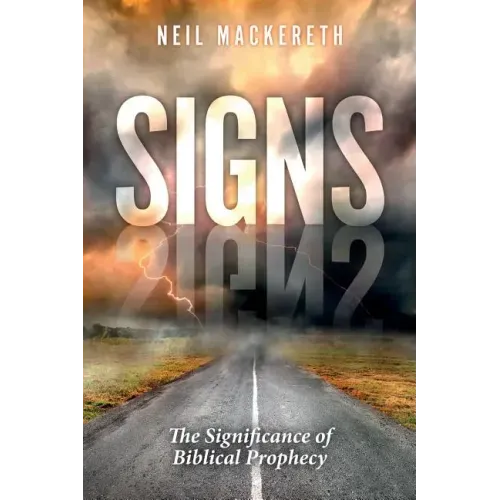 Signs: The Significance of Biblical Prophecy