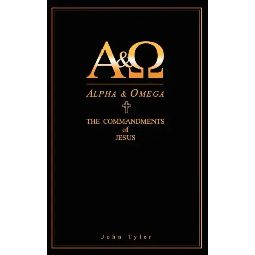 Alpha & Omega: The Commandments of Jesus