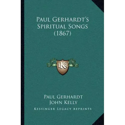 Paul Gerhardt's Spiritual Songs (1867)