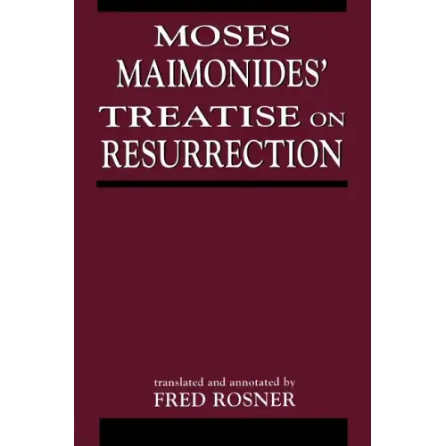 Moses Maimonides' Treatise On Resurrection