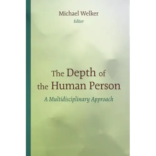 Depth of the Human Person: A Multidisciplinary Approach