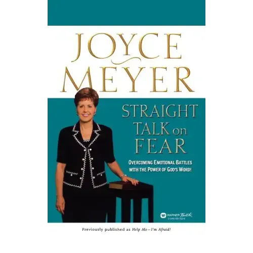 Straight Talk on Fear: Overcoming Emotional Battles with the Power of God's Word!