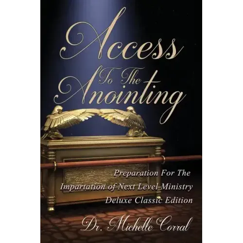 Access To The Anointing: Preparation for The Impartation of Next Level Ministry