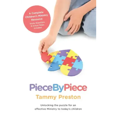 Piece by Piece - Unlocking the Puzzle for an Effective Ministry to Todays Children