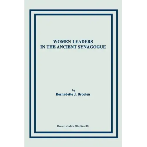 Women Leaders in the Ancient Synagogue
