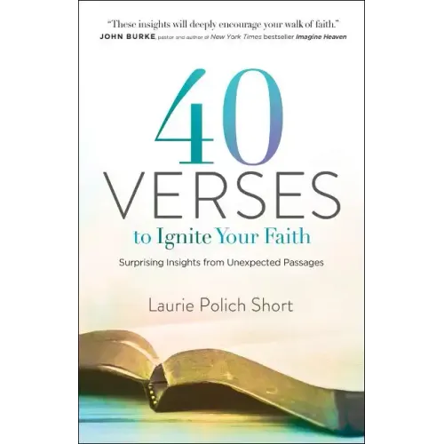 40 Verses to Ignite Your Faith: Surprising Insights from Unexpected Passages