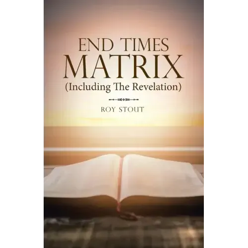 End Times Matrix (Including the Revelation)