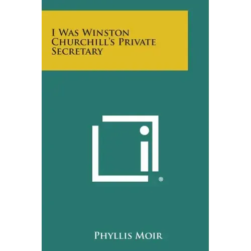 I Was Winston Churchill's Private Secretary