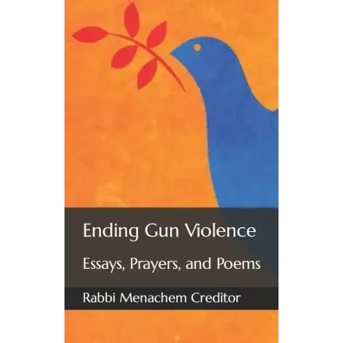 Ending Gun Violence: Essays, Prayers, and Poems