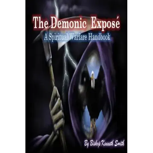 The Demonic Expose: The Spiritual Warfare Handbook
