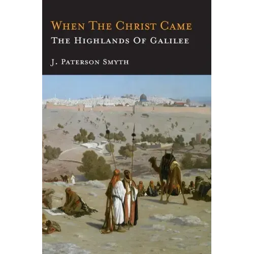 When the Christ Came-The Highlands of Galilee: The Bible for School and Home