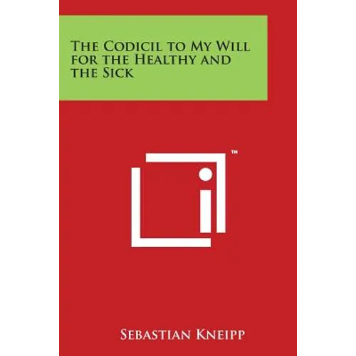 The Codicil to My Will for the Healthy and the Sick