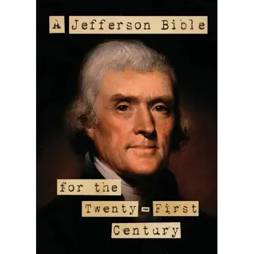 A Jefferson Bible for the Twenty-First Century