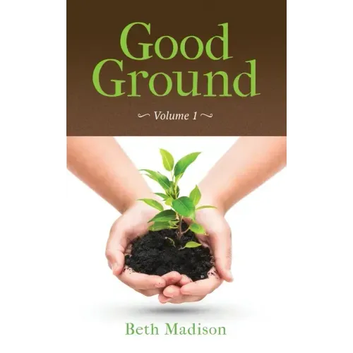Good Ground: Volume 1