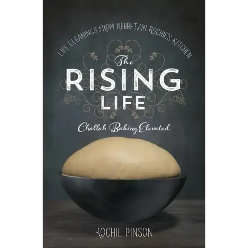 The Rising Life: Challah Baking. Elevated.