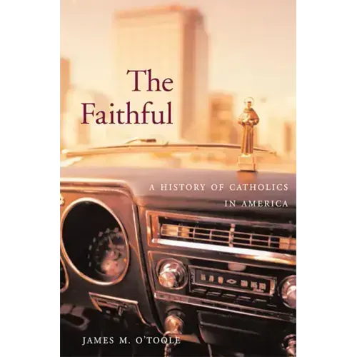 The Faithful: A History of Catholics in America