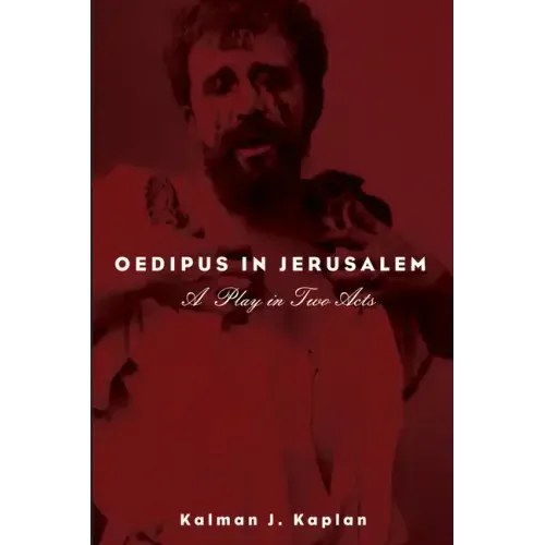 Oedipus in Jerusalem: A Play in Two Acts