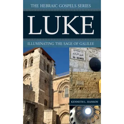 Luke: Illuminating the Sage of Galilee