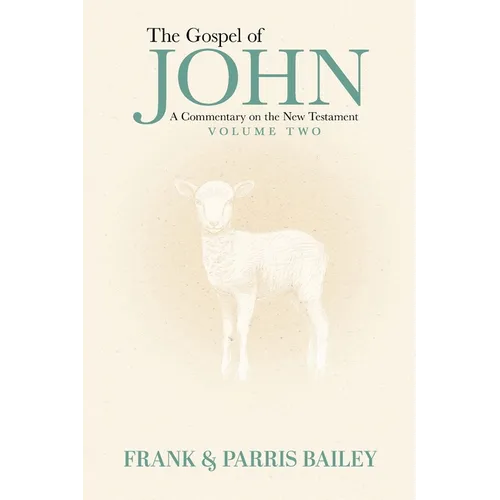 The Gospel of John A Commentary on the New Testament Volume 2
