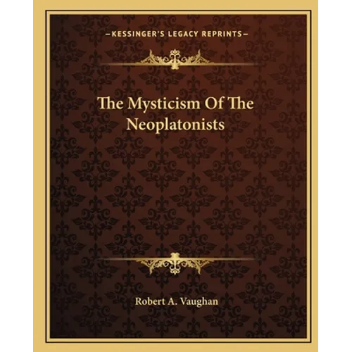 The Mysticism Of The Neoplatonists