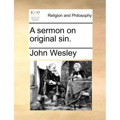 A Sermon on Original Sin.