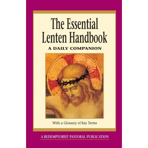 The Essential Lenten Handbook: A Daily Companion